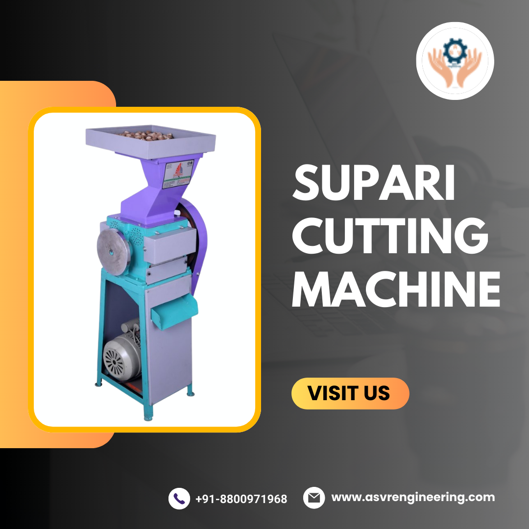 Industrial Supari Cutting Machine Supplier – High Speed & Precision Cutting Technology
